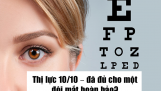 Thị lực 10/10 – đã đủ cho một đôi mắt hoàn hảo?
